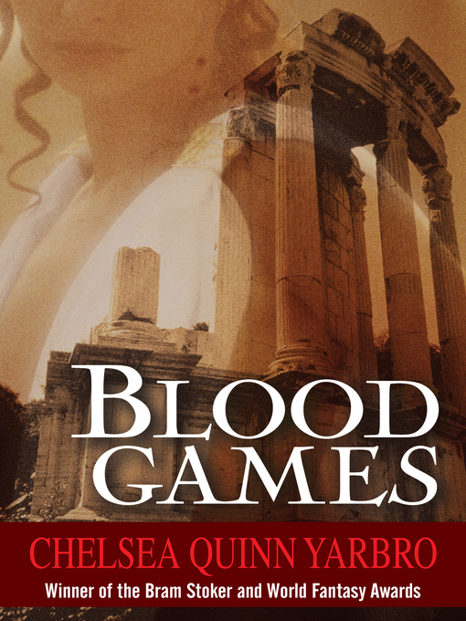 Title details for Blood Games by Chelsea Quinn Yarbro - Available